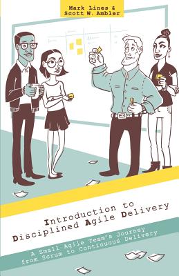 Image for Introduction to Disciplined Agile Delivery  A Small Agile Team's Journey from Scrum to Continuous Delivery