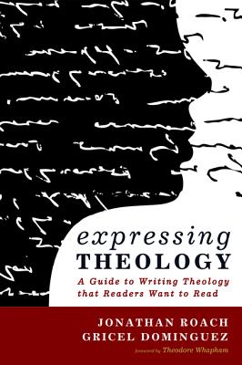 Image for Expressing Theology: A Guide to Writing Theology that Readers Want to Read Expressing Theology: A Guide to Writing Theology that Readers Want to Read