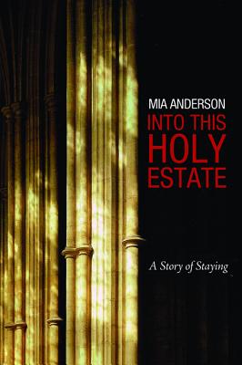 Image for Into This Holy Estate: A Story of Staying
