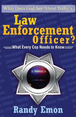 What Does God Say About Today's Law Enforcement Officer [Paperback] Emon, Randy