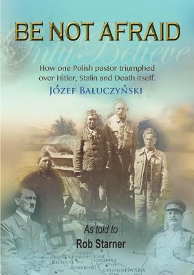 Image for Be Not Afraid, Only Believe Be Not Afraid, Only Believe