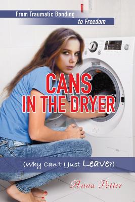 Image for Cans In The Dryer (Why Can't I Just Leave?)