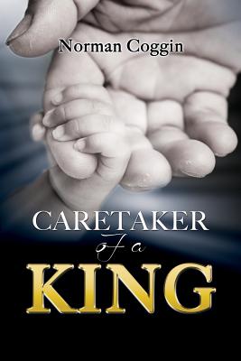 CARETAKER OF A KING [Paperback] Coggin, Norman