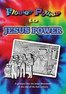 Flower Power to Jesus Power [Paperback] Korolyshyn, Dan