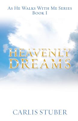 HEAVENLY DREAMS [Paperback] STUBER, CARLIS