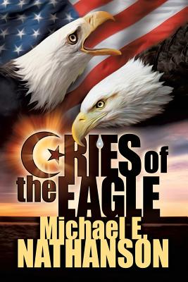 Cries of the Eagle [Paperback] Nathanson, Michael E.