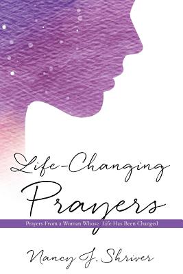 Life-Changing Prayers [Paperback] Shriver, Nancy J.