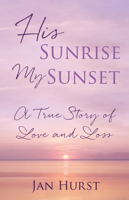 Image for His Sunrise My Sunset His Sunrise My Sunset