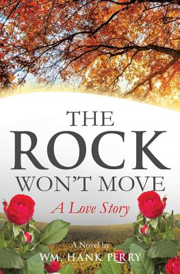 Rock Won't Move: A Story of Love