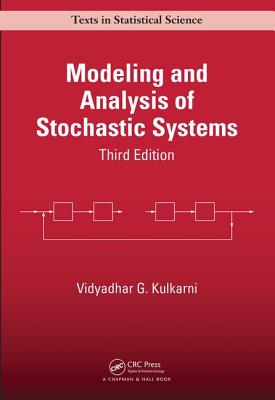 Modeling and Analysis of Stochastic Systems (Chapman & Hall/CRC Texts in Statistical Science)