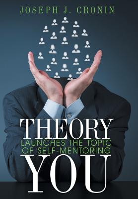 Image for THEORY YOU: LAUNCHES THE TOPIC OF SELF-MENTORING