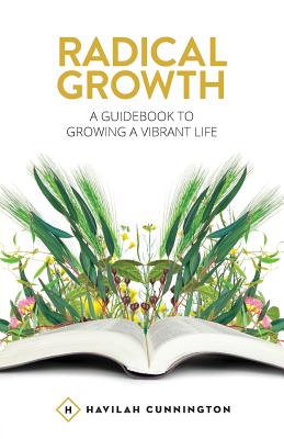 Image for Radical Growth: A Guidebook To Growing A Vibrant Life