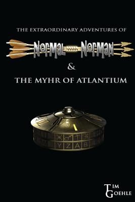 Image for The Extraordinary Adventures of Normal Norman & the Myhr of Atlantium (Volume 1)
