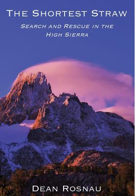 The Shortest Straw: Search and Rescue in the High Sierra