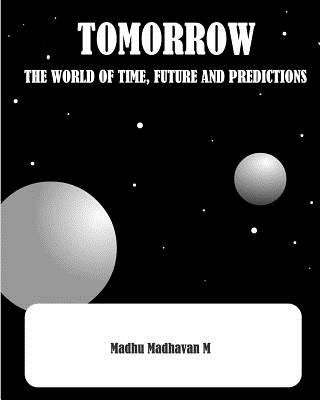 Tomorrow: The World of Time, Future and Predictions