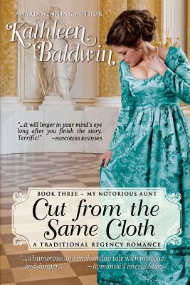 Cut from the Same Cloth: A Humorous Traditional Regency Romance (My Notorious Aunt series)