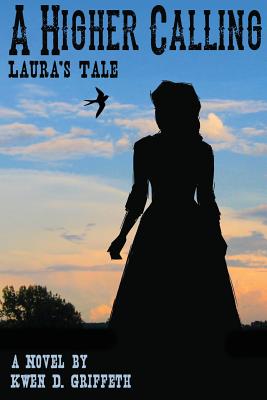 A Higher Calling: Laura's Tale (Sam and Laura's Story)