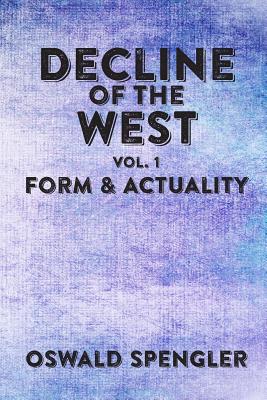 Decline of the West, Vol 1: Form and Actuality & Vol.2: Perspectives In World History