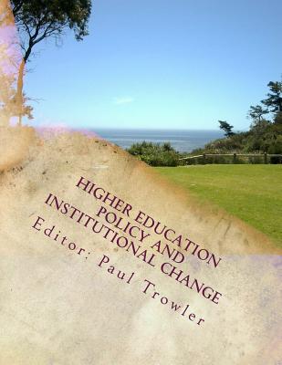 Higher Education Policy and Institutional Change: Intentions and outcomes in turbulent environments