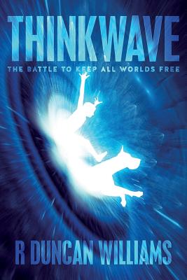 Image for Thinkwave: The Battle to Keep All Worlds Free Thinkwave: The Battle to Keep All Worlds Free