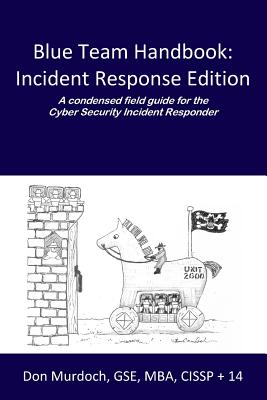 Blue Team Handbook: Incident Response Edition A Co