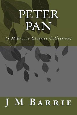 Image for Peter Pan: (J M Barrie Classics Collection) Peter Pan: (J M Barrie Classics Collection)