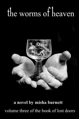 The Worms Of Heaven (The Book Of Lost Doors) (Volume 3)