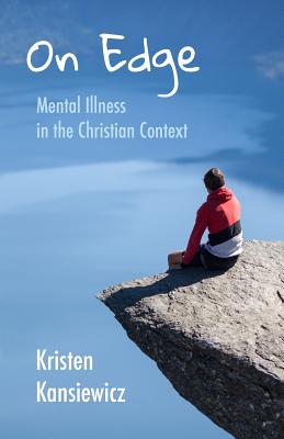 Image for On Edge: Mental Illness in the Christian Context (Freedom Workshop) On Edge: Mental Illness in the Christian Context (Freedom Workshop)