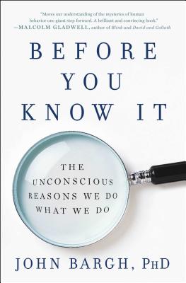 Image for Before You Know It: The Unconscious Reasons We Do What We Do