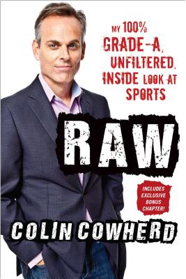 Raw: My 100% Grade-A, Unfiltered, Inside Look at Sports