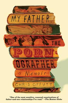 My Father, the Pornographer: A Memoir Image for My Father, the Pornographer: A Memoir