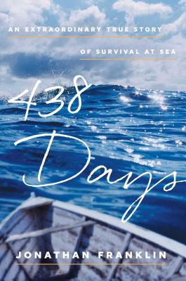 Image for 438 Days: An Extraordinary True Story of Survival at Sea