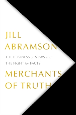 Image for Merchants of Truth: The Business of News and the Fight for Facts