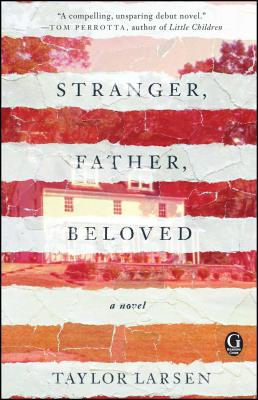 STRANGER, FATHER, BELOVED: A NOVEL