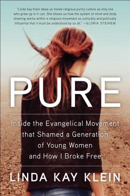 Image for Pure: Inside the Evangelical Movement That Shamed a Generation of Young Women and How I Broke Free