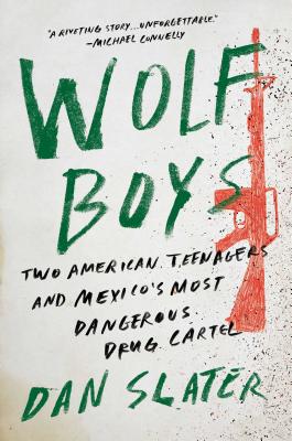 Image for Wolf Boys: Two American Teenagers and Mexico's Most Dangerous Drug Cartel