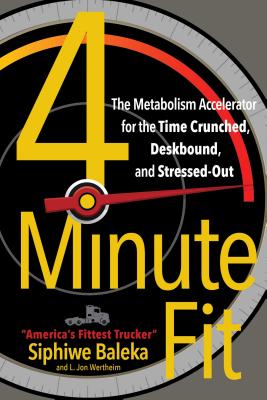 Image for 4-Minute Fit: The Metabolism Accelerator for the Time Crunched, Deskbound, and Stressed-Out