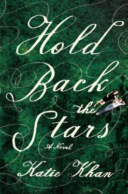 Hold Back the Stars: A Novel