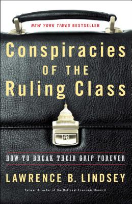 Conspiracies of the Ruling Class: How to Break Their Grip Forever