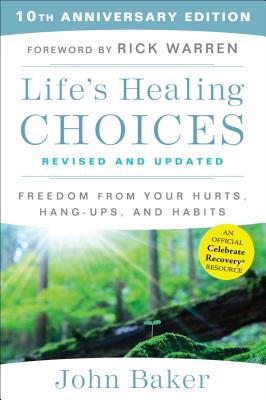 Image for Life's Healing Choices Revised and Updated: Freedom From Your Hurts, Hang-ups, and Habits