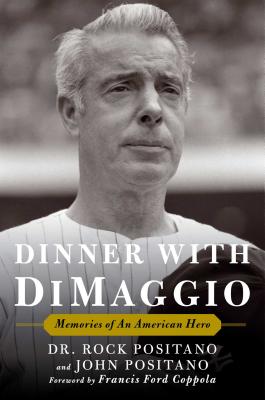 Dinner with DiMaggio: Memories of An American Hero