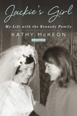 Image for Jackie's Girl: My Life with the Kennedy Family Jackie's Girl: My Life with the Kennedy Family