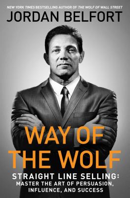Image for Way of the Wolf: Straight Line Selling: Master the Art of Persuasion, Influence, and Success
