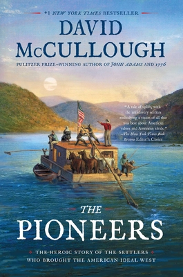 Image for The Pioneers: The Heroic Story of the Settlers Who Brought the American Ideal West