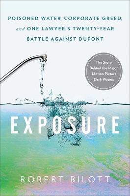 Image for Exposure: Poisoned Water, Corporate Greed, and One Lawyer's Twenty-Year Battle against DuPont
