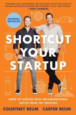 Image for Shortcut Your Startup: Speed Up Success with Unconventional Advice from the Trenches