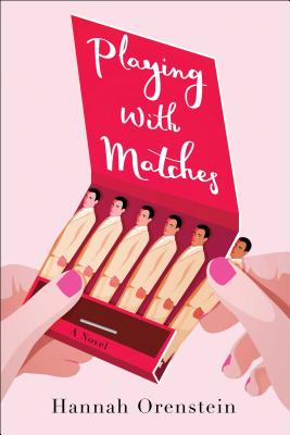Playing with Matches: A Novel