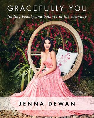 Image for Gracefully You: Finding Beauty and Balance in the Everyday Gracefully You: Finding Beauty and Balance in the Everyday
