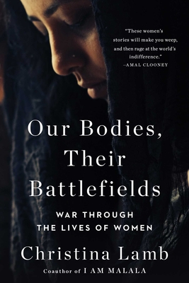 Our Bodies, Their Battlefields: War Through the Lives of Women