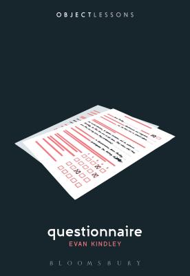 Questionnaire (Object Lessons) [Paperback] Kindley, Evan; Schaberg, Christopher and Bogost, Ian